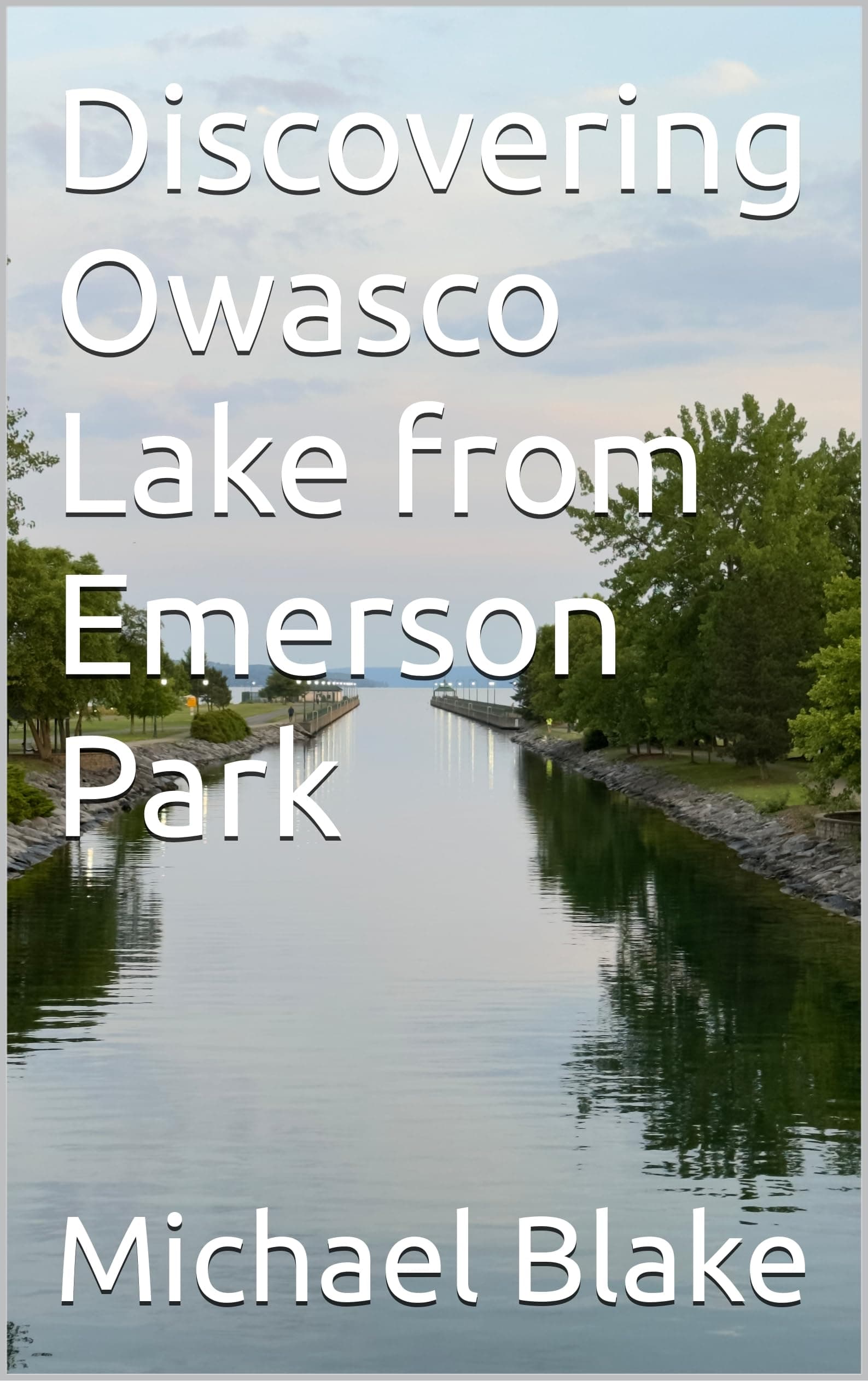 Discovering Owasco Lake from Emerson Park