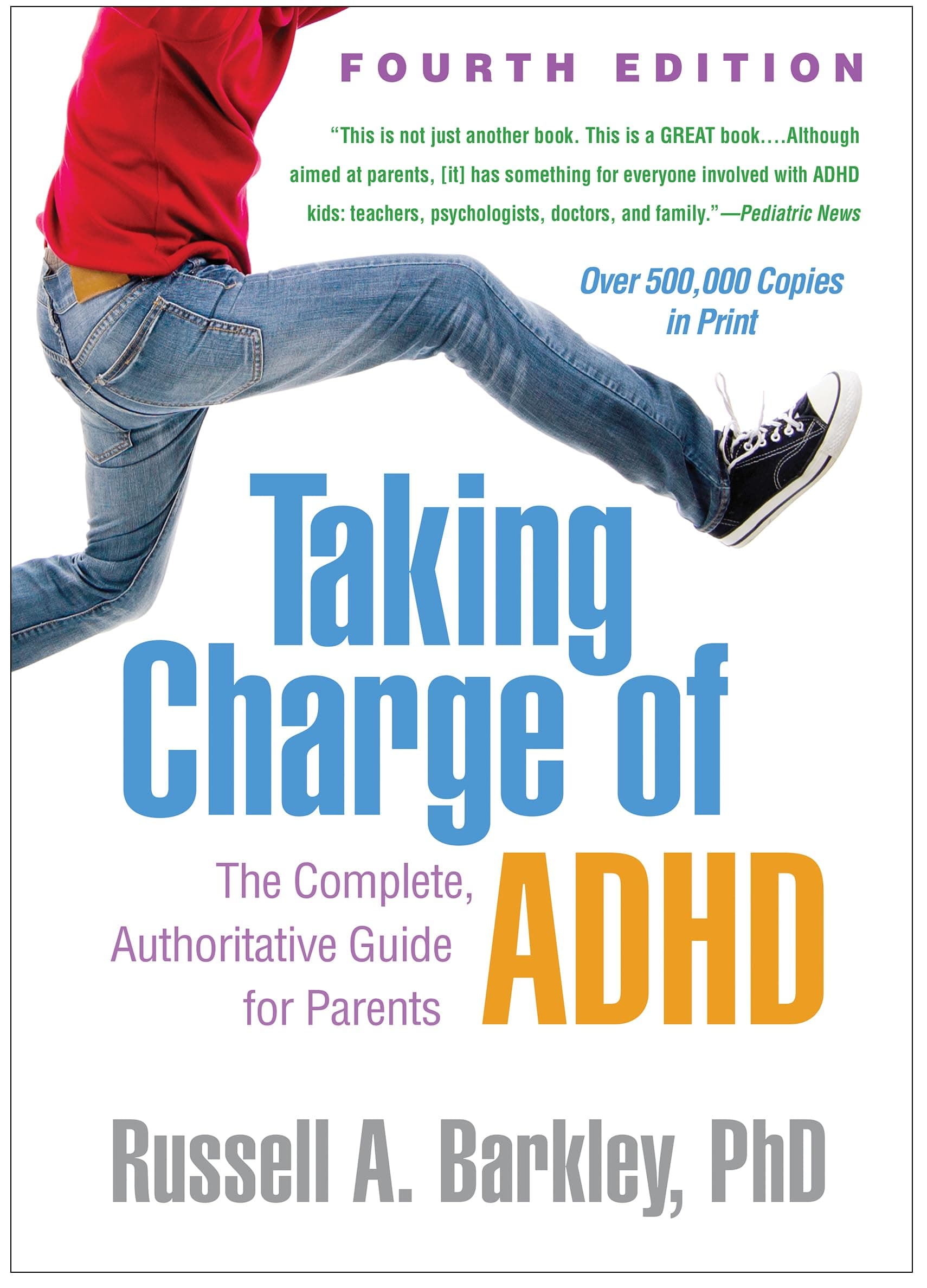 Taking Charge of ADHD, Fourth Edition: The Complete, Authoritative Guide for Parents