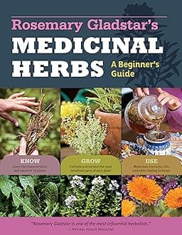 Rosemary Gladstar's Medicinal Herbs: A Beginner's Guide