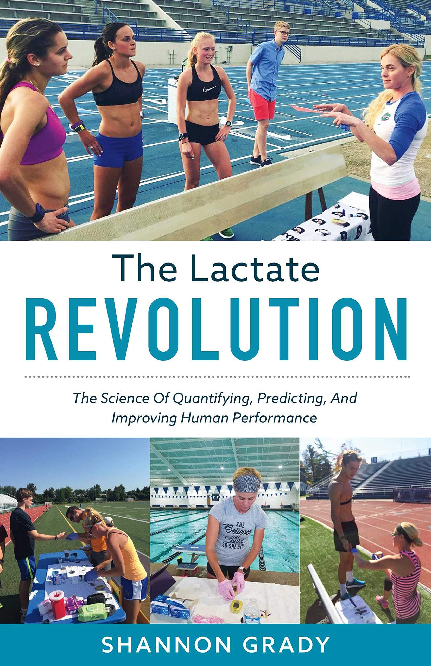 The Lactate Revolution: The Science Of Quantifying, Predicting, And Improving Human Performance