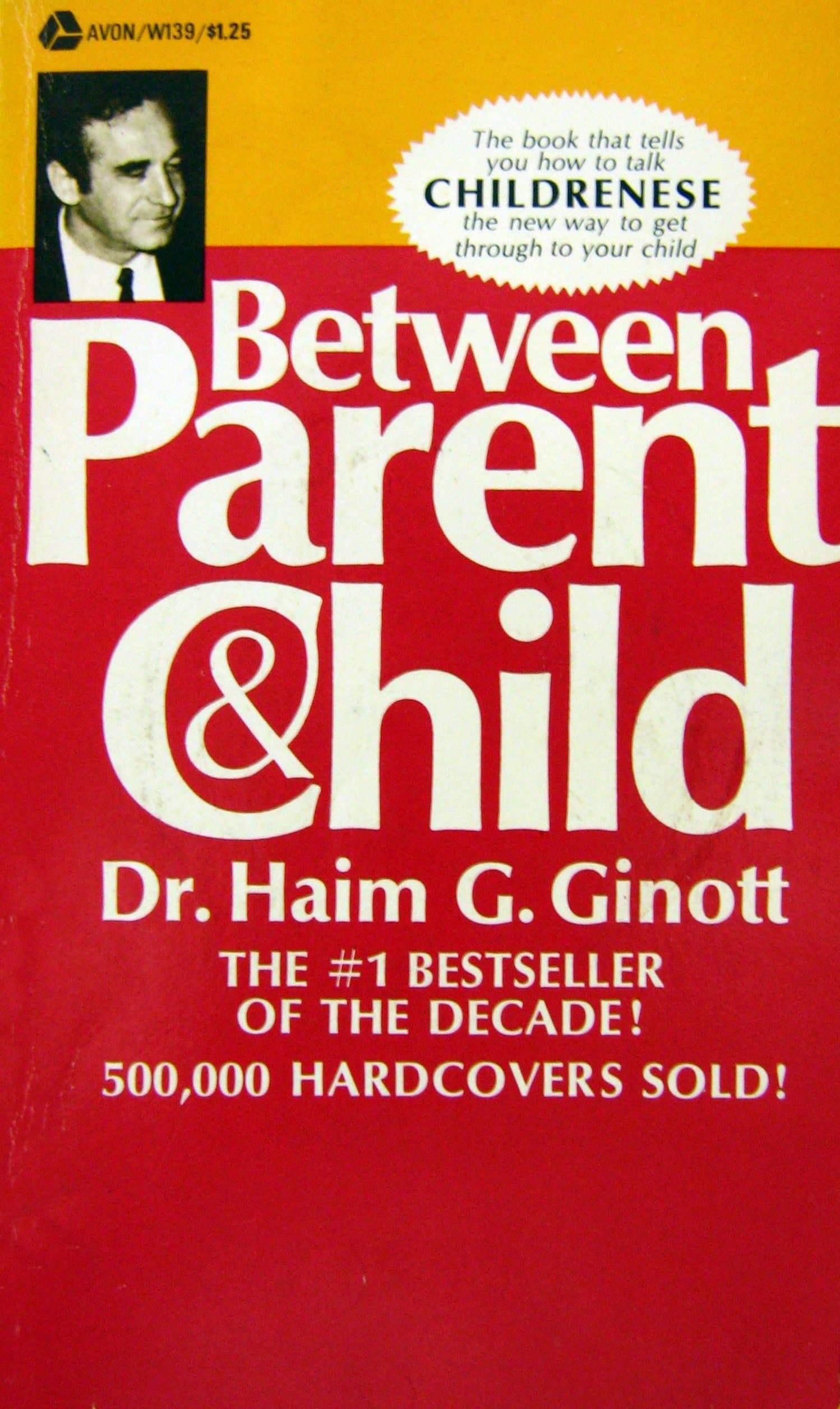 BETWEEN PARENT & CHILD: New Solutions to Old Problems Paperback – January 1, 1969