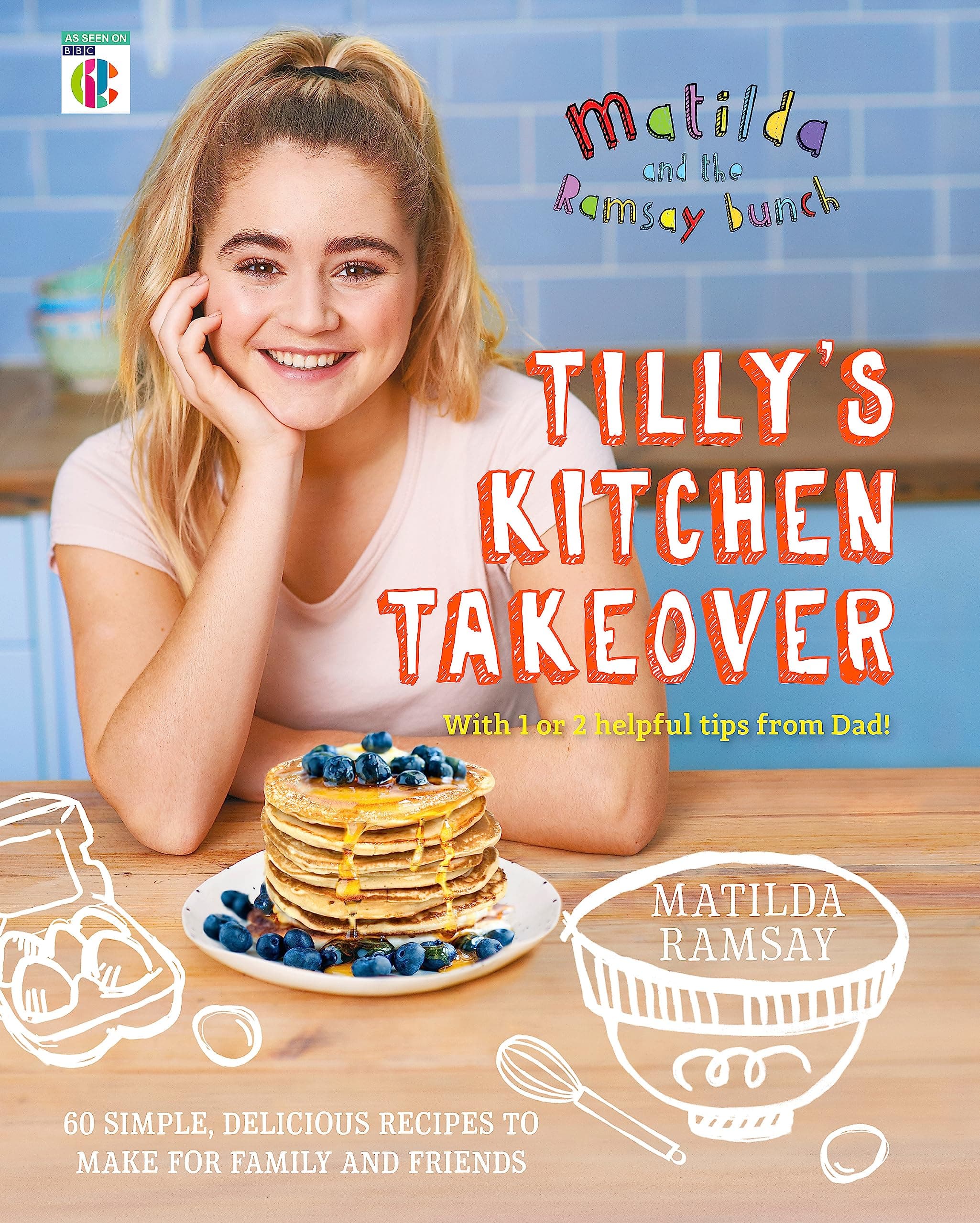 Matilda and The Ramsay Bunch: Tilly’s Kitchen Takeover