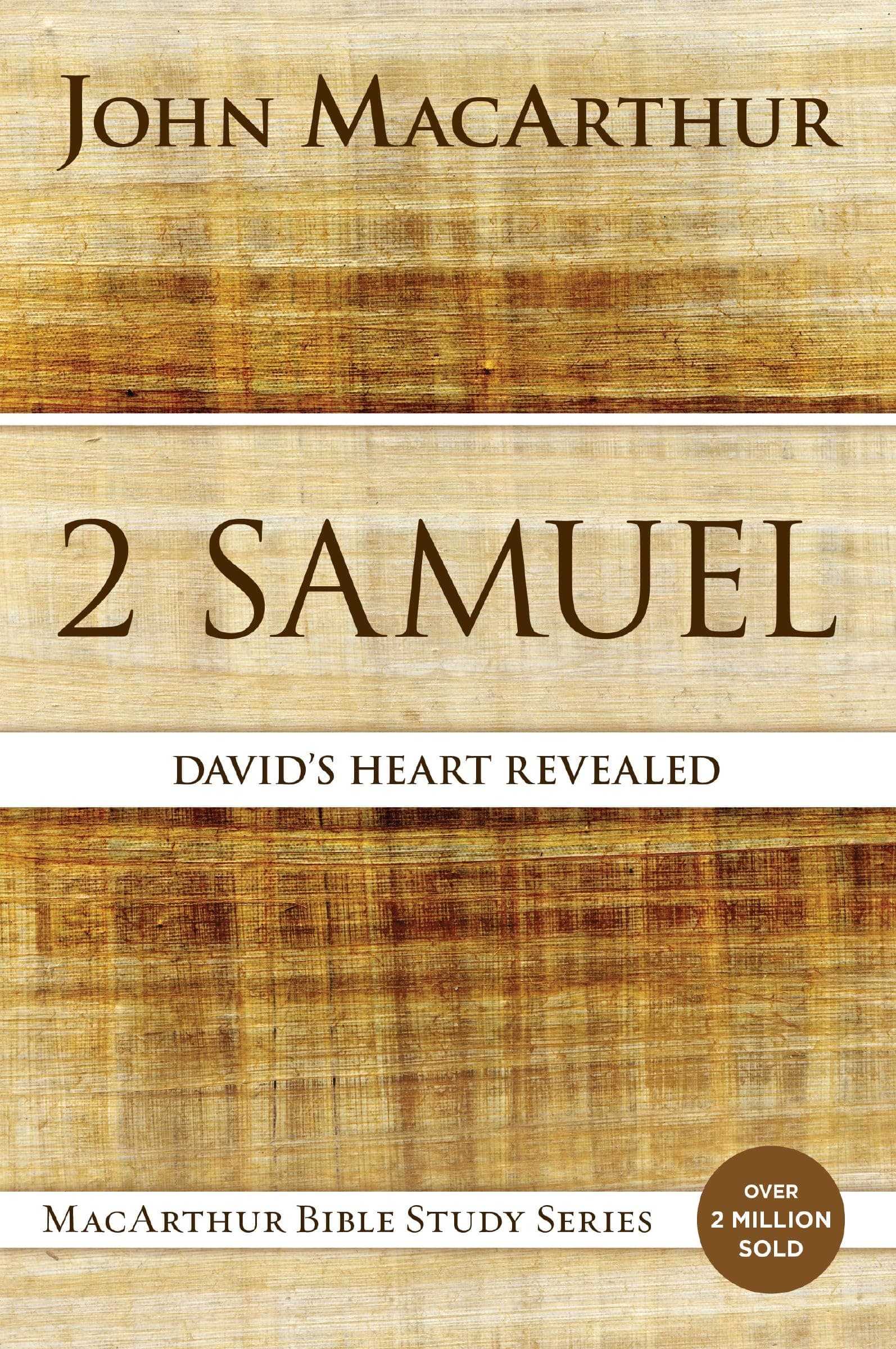 2 Samuel: David's Heart Revealed (MacArthur Bible Studies)