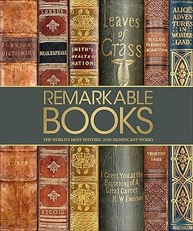 DK Remarkable Books: The World's Most Historic and Significant Works Hardcover – Illustrated, 5 September 2017