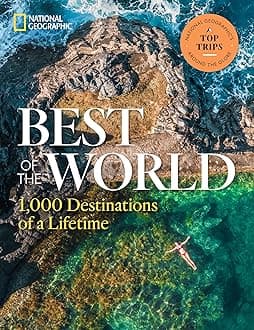 National Geographic Best of the World: 1,000 Destinations of a Lifetime