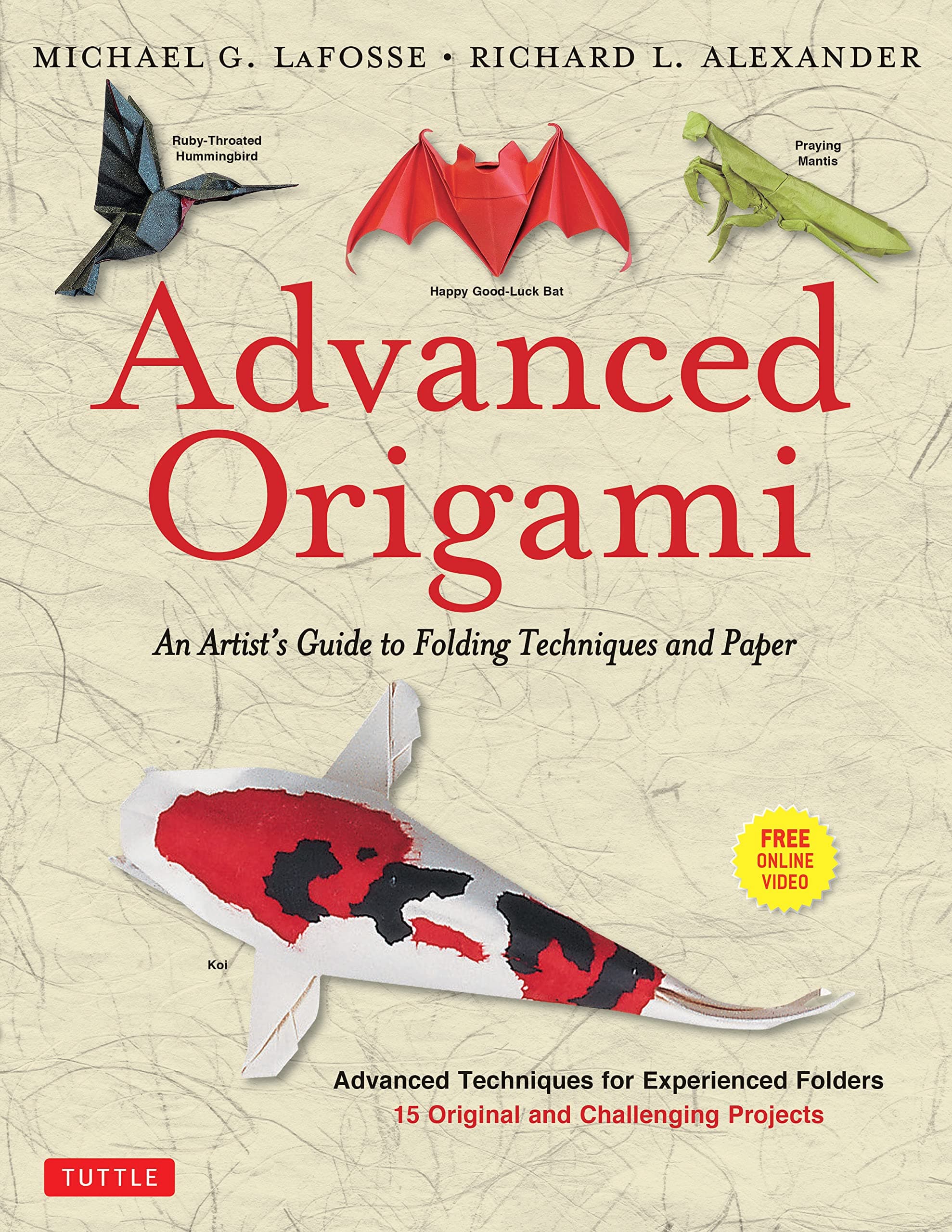 Tuttle Publishing Advanced Origami: An Artist's Guide to Folding Techniques and Paper: Origami Book with 15 Original and Challenging Projects: Instructional DVD Included