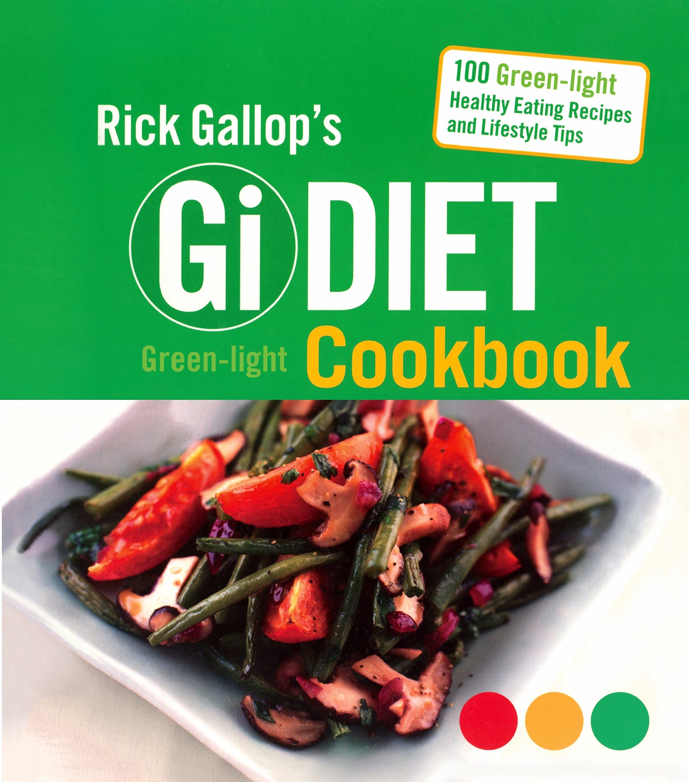 Rick Gallop's Gi Diet Green-Light Cookbook