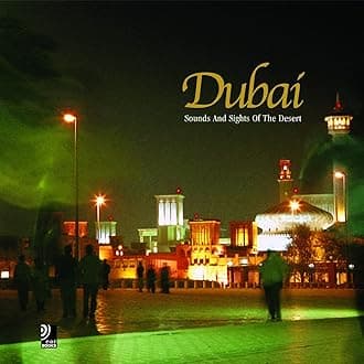 Dubai City: Boomtown on the Arabian Gulf (Ear Books): Sounds and Sights of the Desert Hardcover – 1 Jan. 2007