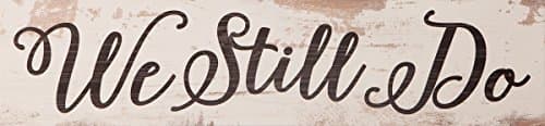 We Still Do White Weathered 23.75 x 5.5 Inch Pine Wood Plank Wall Sign by Leiacikl