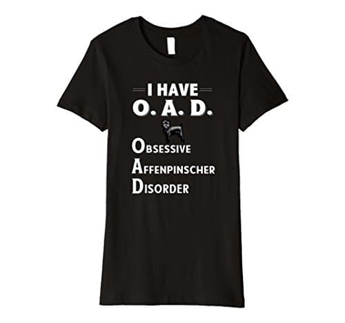 Womens I Have OAD Obsessive Affenpinscher Disorder TShirt Medium Black