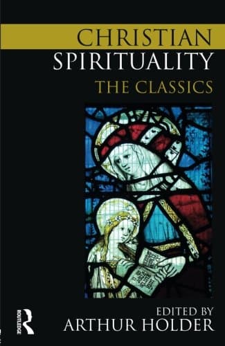 Christian Spirituality: The Classics