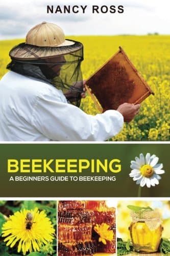 Beekeeping: A Beginners Guide To Beekeeping Paperback – 7 Dec 2016