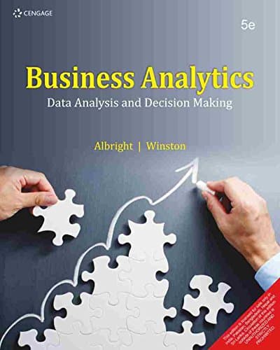 Business Analytics : Data Analysis and Decision Making