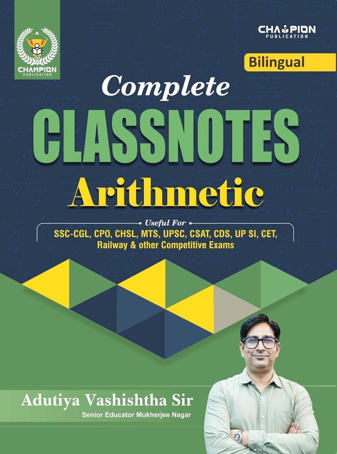 Complete Classnotes Arithmetic | Bilingual | Adutiya Vashishtha Sir | Champion Publication | Useful For SSC-CGL, CPO, CHSL, MTS, UPSC, CSAT, CDS, UP SI, CET, Railway & Other Competitive Exams