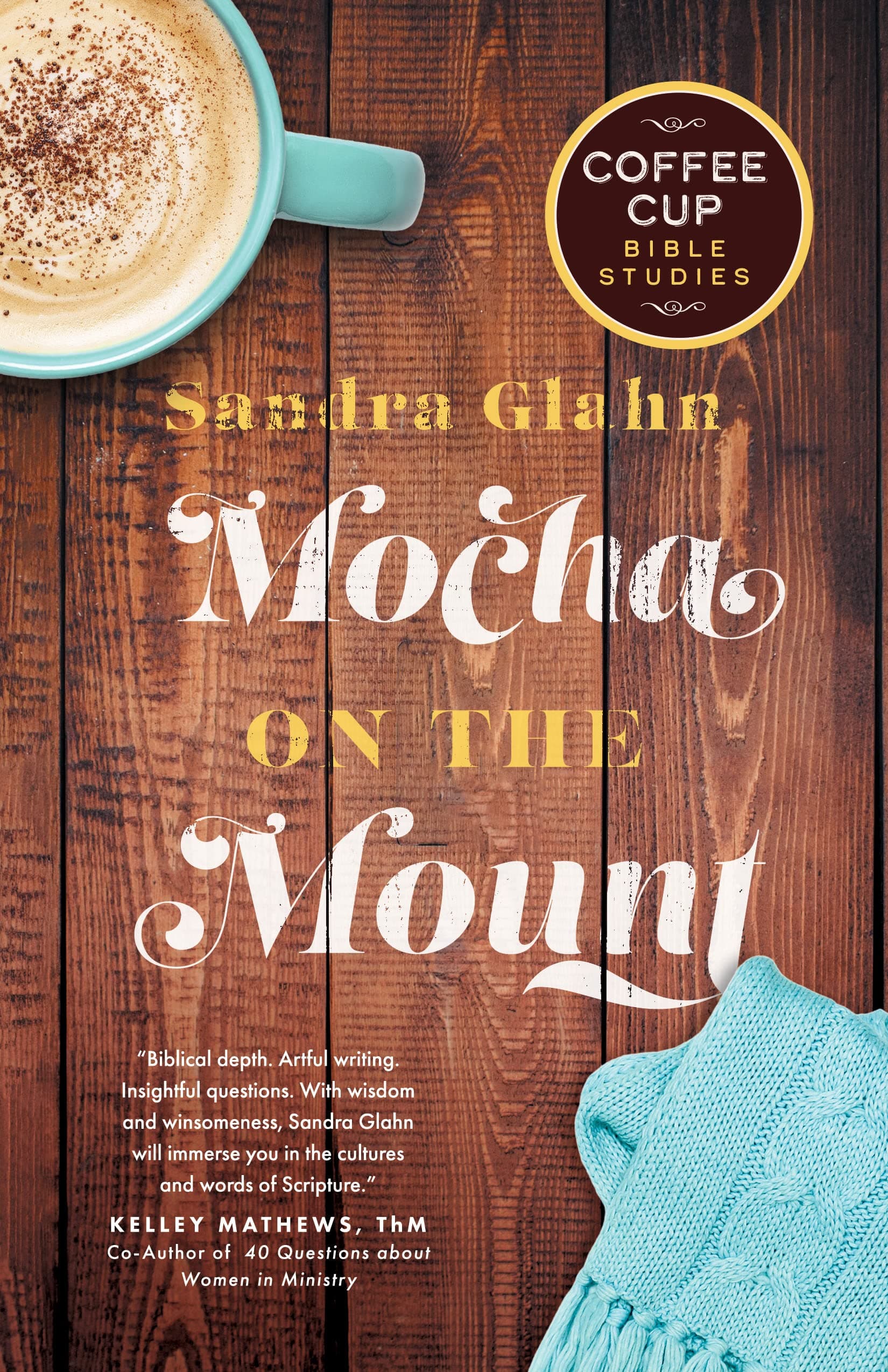 Mocha on the Mount (Coffee Cup Bible Studies)